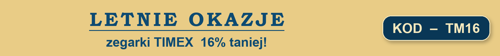 Letnie Okazje — zegarki Timex 16% taniej, kod TM16